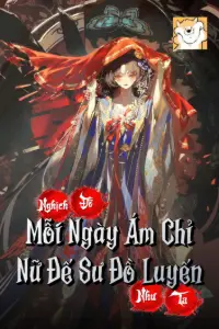 Nghịch Đồ Như Ta, Mỗi Ngày Ám Chỉ Nữ Đế Sư Đồ Luyến book cover