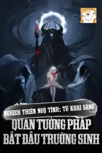 Nghịch Thiên Ngộ Tính: Từ Khai Sáng Quan Tưởng Pháp Bắt Đầu Trường Sinh book cover
