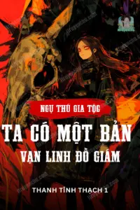 Ngự Thú Gia Tộc: Ta Có Một Bản Vạn Linh Đồ Giám book cover