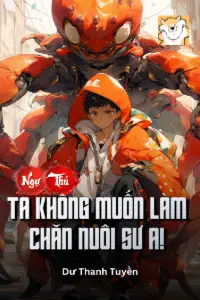 Ngự Thú: Ta Không Muốn Làm Chăn Nuôi Sư A! book cover