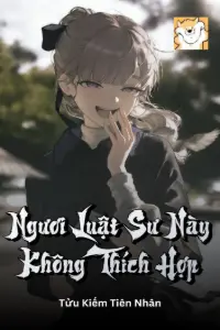Ngươi Luật Sư Này Không Thích Hợp book cover
