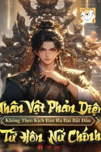 Nhân Vật Phản Diện: Không Theo Kịch Bản Ra Bài, Bắt Đầu Từ Hôn Nữ Chính book cover