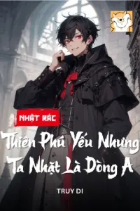 Nhặt Rác Rưởi Thiên Phú Yếu? Nhưng Ta Nhặt Là Dòng A book cover