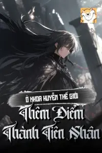 Ở Khoa Huyễn Thế Giới Thêm Điểm Thành Tiên Nhân book cover