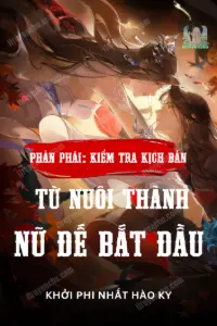 Phản Phái: Kiểm Tra Kịch Bản, Từ Nuôi Thành Nữ Đế Bắt Đầu book cover