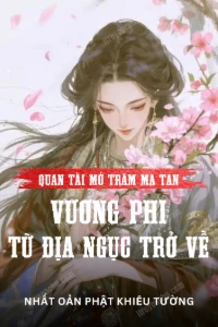 Quan Tài Mở, Trăm Ma Tan, Vương Phi Từ Địa Ngục Trở Về book cover