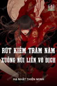 Rút Kiếm Trăm Năm, Xuống Núi Liền Vô Địch book cover