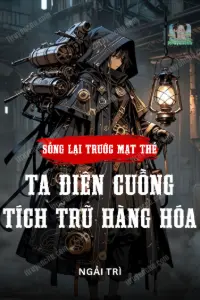 Sống Lại Trước Mạt Thế, Nữ Phụ Điên Cuồng Tích Trữ Hàng Hóa, Một Đường Thẳng Tiến! book cover
