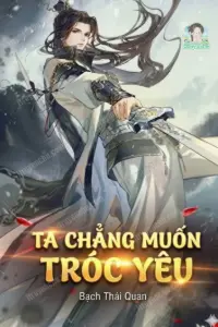 Ta Chẳng Muốn Tróc Yêu book cover