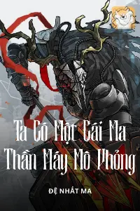 Ta Có Một Cái Ma Thần Máy Mô Phỏng book cover
