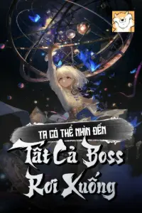 Ta Có Thể Nhìn Đến Tất Cả Boss Rơi Xuống book cover