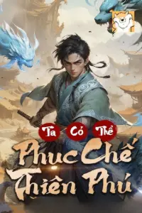 Ta Có Thể Phục Chế Thiên Phú book cover
