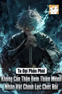 Ta, Đại Phản Phái, Không Cẩn Thận Đem Thiên Mệnh Nhân Vật Chính Lục Chết Rồi book cover