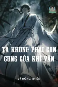 Ta Không Phải Con Cưng Của Khí Vận book cover