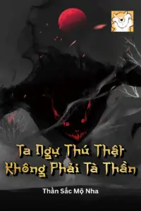 Ta Ngự Thú Thật Không Phải Tà Thần book cover