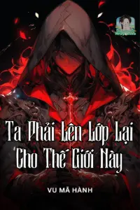 Ta Phải Lên Lớp Lại Cho Thế Giới Này book cover