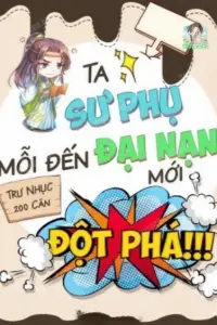 Ta Sư Phụ Mỗi Đến Đại Nạn Mới Đột Phá book cover