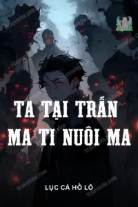 Ta Tại Trấn Ma Ti Nuôi Ma book cover