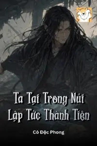 Ta Tại Trong Núi Lập Tức Thành Tiên book cover
