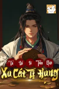 Ta Tại Tu Tiên Giới Xu Cát Tị Hung book cover