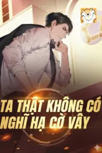 Ta Thật Không Có Nghĩ Hạ Cờ Vây book cover