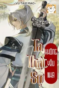 Ta Thật Sự Không Yếu Nha! book cover