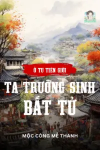 Ta Trường Sinh Bất Tử Ở Tu Tiên Giới book cover