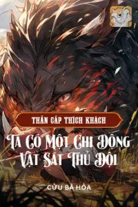 Thần Cấp Thích Khách, Ta Có Một Chi Động Vật Sát Thủ Đội book cover
