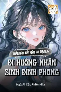 Thần Hào: Bắt Đầu Thi Đại Học, Đi Hướng Nhân Sinh Đỉnh Phong book cover
