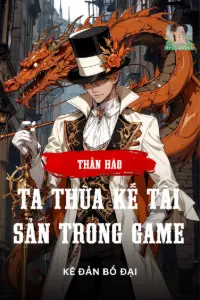 Thần Hào: Ta Thừa Kế Tài Sản Trong Game book cover