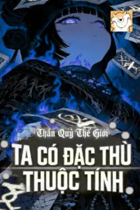 Thần Quỷ Thế Giới: Ta Có Đặc Thù Thuộc Tính book cover
