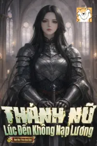 Thánh Nữ Lúc Đến Không Nạp Lương book cover