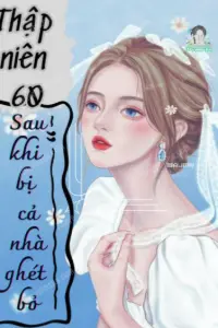 Thập Niên 60: Sau Khi Bị Cả Nhà Ghét Bỏ, Tôi Được Quốc Gia Cưng Chiều book cover