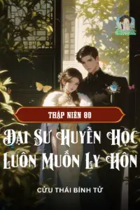 Thập Niên 80: Đại Sư Huyền Học Luôn Muốn Ly Hôn book cover
