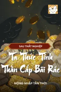 Thất Nghiệp Sau! Ta Thức Tỉnh Thần Cấp Bãi Rác book cover