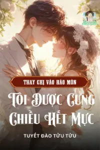 Thay Chị Vào Hào Môn, Tôi Được Cưng Chiều Hết Mực (Thập Niên 90) book cover