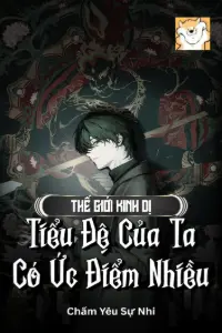 Thế Giới Kinh Dị, Tiểu Đệ Của Ta Có Ức Điểm Nhiều book cover