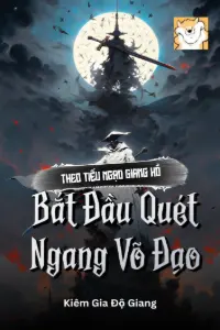 Theo Tiếu Ngạo Giang Hồ Bắt Đầu Quét Ngang Võ Đạo book cover