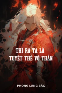 Thì Ra Ta Là Tuyệt Thế Võ Thần book cover