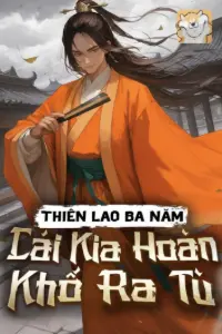 Thiên Lao Ba Năm, Thế Tử Ra Tù book cover