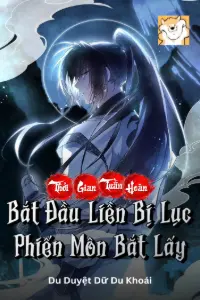 Thời Gian Tuần Hoàn: Bắt Đầu Liền Bị Lục Phiến Môn Bắt Lấy book cover