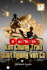 Tiên Võ: Vô Hạn Thôi Diễn Kim Chung Tráo, Quét Ngang Vạn Cổ book cover