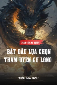 Toàn Cầu Ma Vương Bắt Đầu Lựa Chọn Thâm Uyên Cự Long book cover