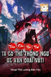 Toàn Cầu Tận Thế: Ta Có Thể Thống Ngự Ức Vạn Quái Vật! book cover