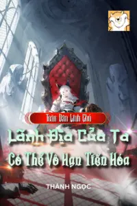 Toàn Dân Lĩnh Chủ: Lãnh Địa Của Ta Có Thể Vô Hạn Tiến Hóa book cover