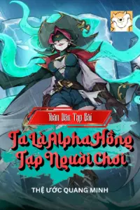 Toàn Dân Tạp Bài: Ta Là Alpha Hồng Tạp Người Chơi book cover