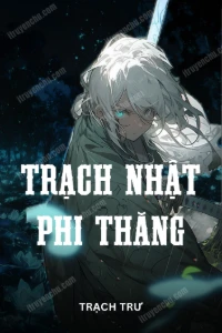 Trạch Nhật Phi Thăng book cover