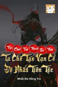 Trò Chơi Trở Thành Sự Thật, Ta Chế Tạo Vạn Cổ Đệ Nhất Tiên Tộc book cover