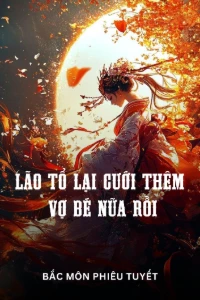 Trời Ạ, Lão Tổ Lại Cưới Thêm Vợ Bé Nữa Rồi! book cover