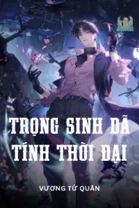 Trọng Sinh Dã Tính Thời Đại book cover